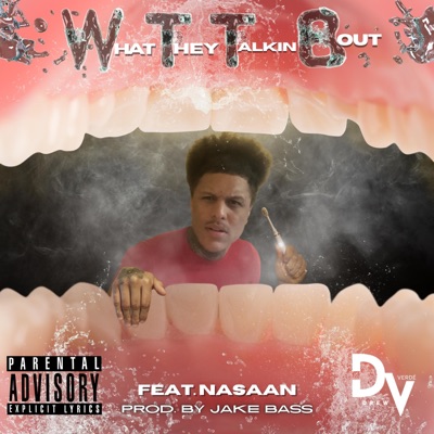 What They Talkin Bout (feat. NASAAN) - Single