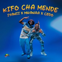 Kifo Cha Mende - Single - Iyanii, Mwanaa & Cedo