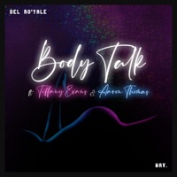 Body Talk (feat. Aaron Thomas & Tiffany Evans) - Single - Del Ro'Yale