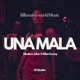 Una Mala feat Ninsitow Joker Albert La Ley Single