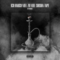 Ich Rauch Viel zu Viel Shisha TAPE - EP - Mackie