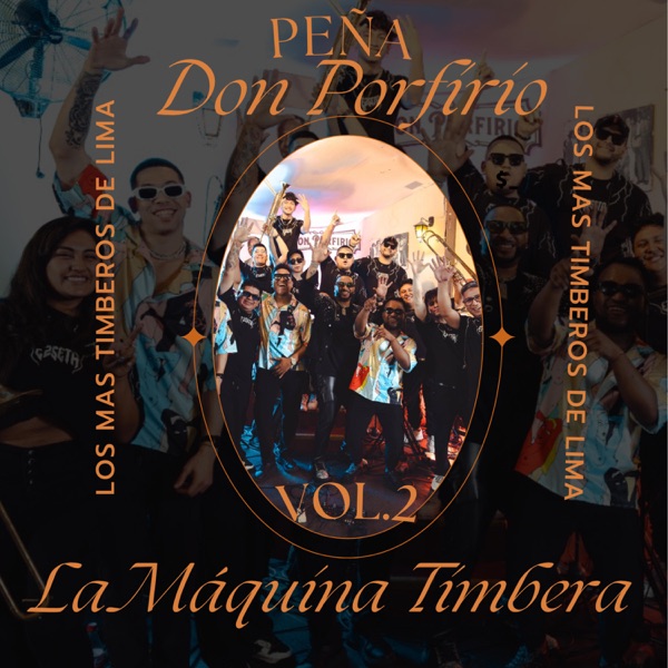 La Máquina Timbera en Don Porfirio vol 2