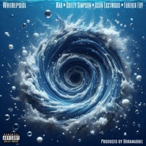 Whirlpool (feat. Mar, Guilty Simpson, Asun Eastwood, Forever Foy & BhramaBull) - Single