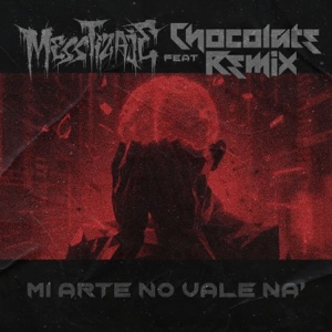 Mi Arte No Vale Na' (feat. Chocolate Remix)