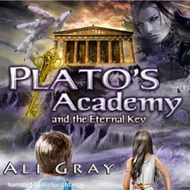 Plato's Academy and the Eternal Key: The Eternal Key Series, Book 1 (Unabridged)