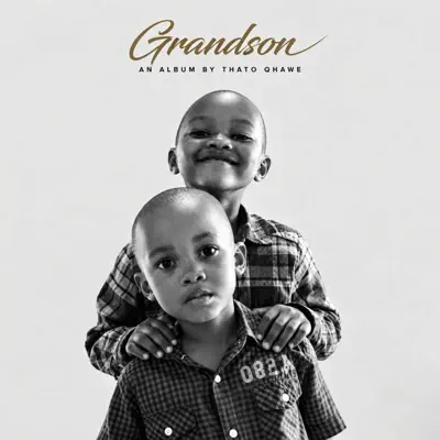 Ascolta 'GRANDSON' di Thato Qhawe