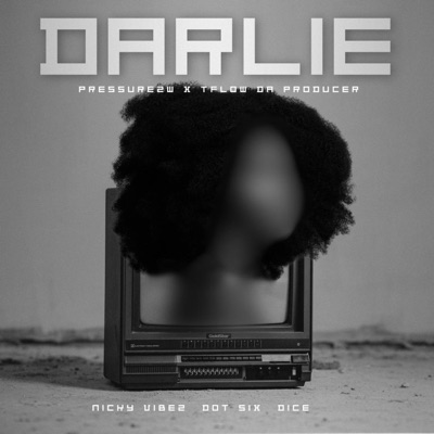 Darlie (feat. Pressure, Nicky Vibes, Dot.6ix & Dice) - Single