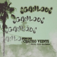 Son Las Cuatro Veinte (feat. Bj felix, Elias Felonias, Xolo354 & Restless) - Single - Scanlous