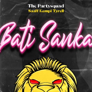Bati Sanka (feat. Saaff, Kempi & Tyrell)
