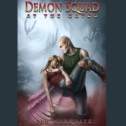 At the Gates: Demon Squad, Book 3 (Unabridged) - Tim Marquitz