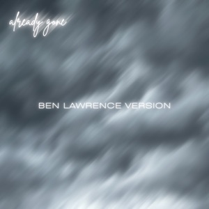 Already Gone (Ben Lawrence Version)