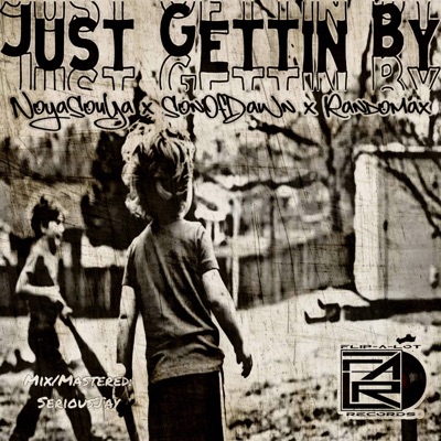 Just Gettin By (feat. Son Of Dawn, NoyaSoulja & RandoMax) - Single