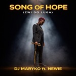 DJ Maryko - Song of Hope (Zwi do luga) (feat. Newie)