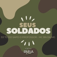 Seus Soldados (feat. MC Neneco & Mc Bn da Mg) - Single - DJ TG DO SAPO O PROFESSOR