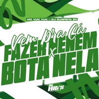 Vem pra Cá Fazer Nenem X Bota Nela - Single - DJ SURFISTA DA ZO & Mc Vuk Vuk