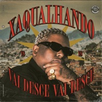Xaqualhando vs Vai Desce Vai Desce - Single - Dj Ramon Sucesso
