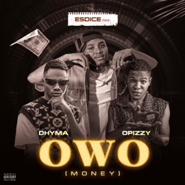 OWO (feat. Opizzy Vibez & Dhyma) Esdice