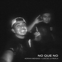No Que No (En vivo) - Single - Adrian Mendez y Los de la Perla