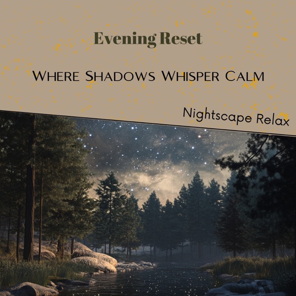 Evening Reset: Where Shadows Whisper Calm