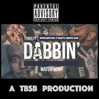 Dabbin' (feat. Nitrogetlive, P-Nasty & White Lion) - Single - TyReezy