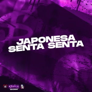 Japonesa Senta Senta (feat. MC CL13, DJ Eric DK & Maguina MC)