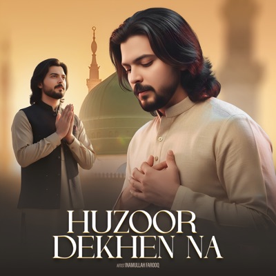 Huzoor Dekhen Na - Single