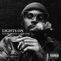 Lights On (feat. J R Uing) - Single - Cuudy Broun