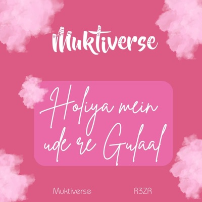 Holiya mein ude re gulaal (feat. R3ZR) - Single
