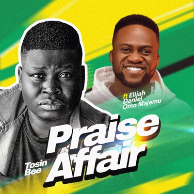 Praise Affair (feat. Elijah Daniel Omo Majemu)