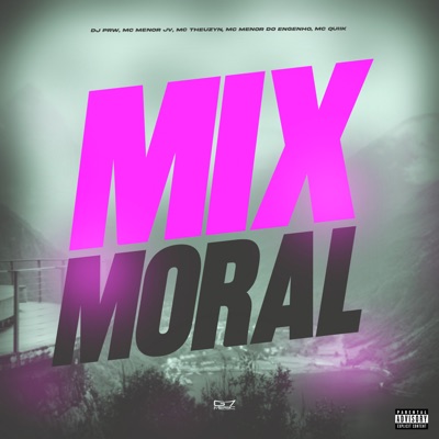 Mix Moral (feat. Mc Menor do Engenho & MC Quiik) - Single