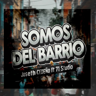 Somos del Barrio (feat. 71 Studio) - Single