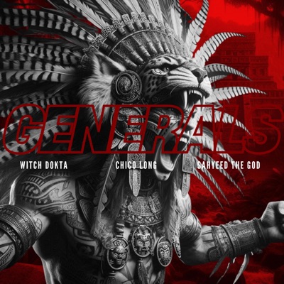 Generals (feat. Chico long & Sayeed the God) - Single