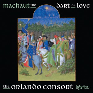 Machaut: The Dart of Love (Complete Machaut Edition, Vol. 2)