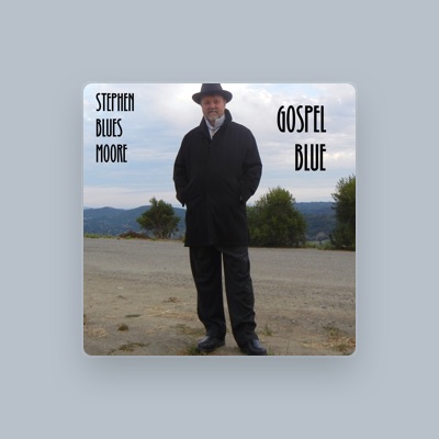 聆聽 stephen blues moore、觀看音樂影片、閱讀小傳、查看巡演日期等！