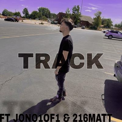 Track (feat. Jono1of1 & _216matt) - Single