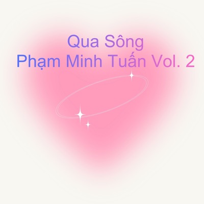 Qua Sông (Phạm Minh Tuấn Vol. 2)