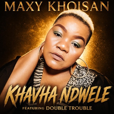 Khavha Ndwele (feat. Double Trouble) - Single