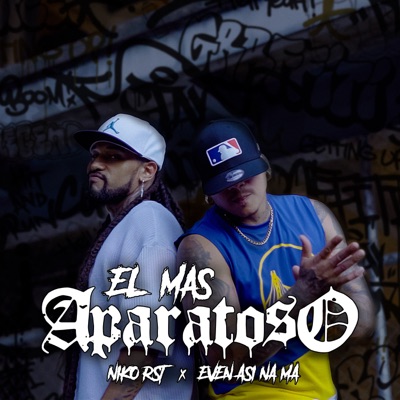 El Mas Aparatoso (feat. Even Asi Na Ma) - Single