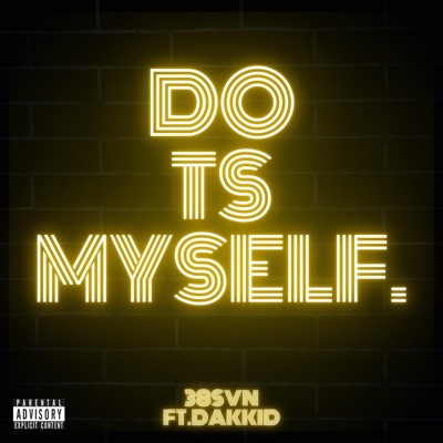 DO TS MYSELF (feat. Dakkid) - Single