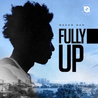 Fully Up - Single - Wacko Dan