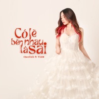 Có Lẽ Bên Nhau Là Sai (Acoustic) [feat. ViAM] - Single - thaolinh