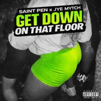 Get Down On That Floor (feat. Jye Mytch) - Single - Saint Pen
