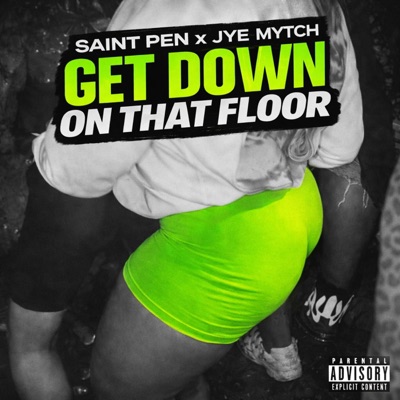 Get Down On That Floor (feat. Jye Mytch) - Single