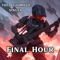 Final Hour  Noble Six - The Automatic Singer lyrics