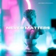 Never Matters Single