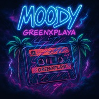 MOODY - Single - greenxplaya