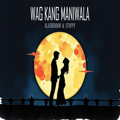 Wag kang maniwala (feat. Alazkhador & Stappy) - Single