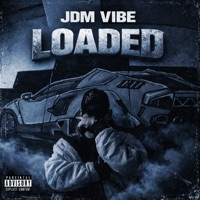 LOADED - Single - JDM VIBE