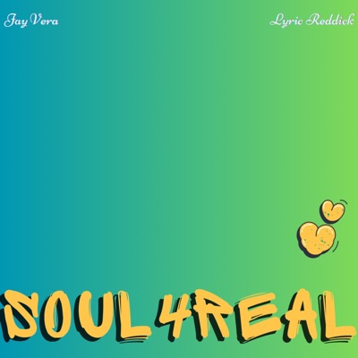 Soul 4 Real (feat. Lyric Reddick) - Single