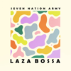 Seven Nation Army - Laza Bossa